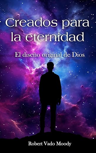 Portada del libro Creados para la Eternidad - creadoseternidad.org